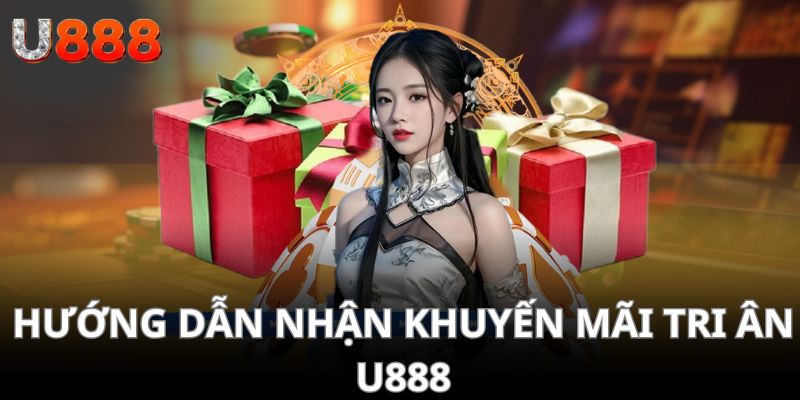 Hướng dẫn tham gia ưu đãi U888