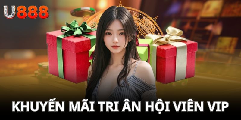 Khuyến mãi tri ân dành cho thành viên VIP