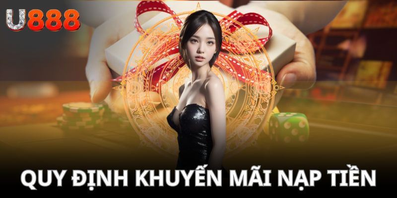 Quy định nhận khuyến mãi nạp tiền tại U888