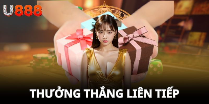 Thưởng thắng liên tiếp casino lên tới 88888K