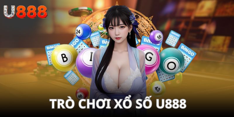 Các trò chơi hot tại sảnh U888 xổ số